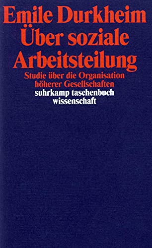 Über soziale Arbeitsteilung: Studie über die Organisation höherer Gesellschaften (suhrkamp taschenbuch wissenschaft) von Suhrkamp Verlag AG