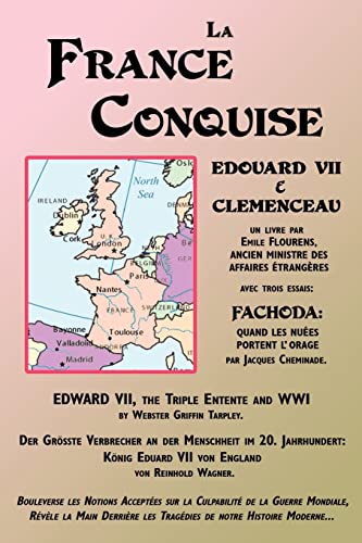 La France Conquise: Edouard VII Et Clemenceau: Quatre Temoignages