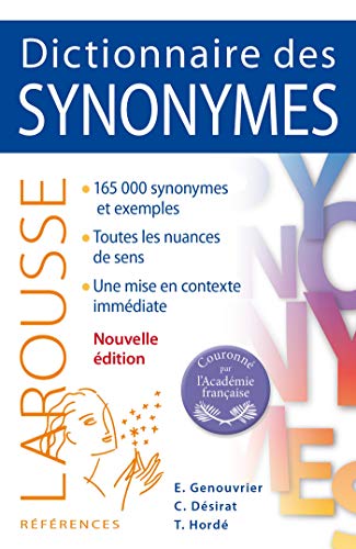 Larousse Dictionnaire des synonymes: 165.000 synonymes et exemples. Toutes les nuances de sens. Unse mise en contexte immediate