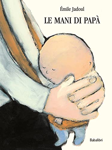 La mani di papà: LES MAINS DE PAPA von BABALIBRI
