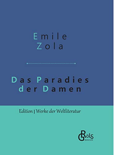 Das Paradies der Damen: Au bonheur des dames - Gebundene Ausgabe (Edition Werke der Weltliteratur - Hardcover)