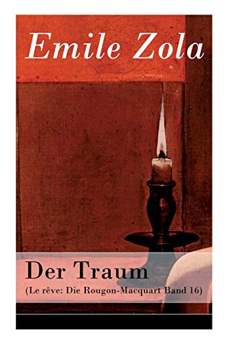 Der Traum (Le rêve: Die Rougon-Macquart Band 16)