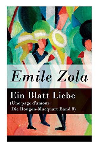 Ein Blatt Liebe (Une page d'amour: Die Rougon-Macquart Band 8)