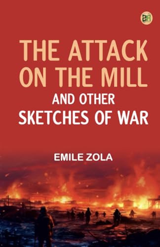 The Attack on the Mill and Other Sketches of War von Zinc Read