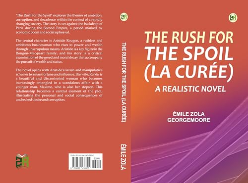 The Rush for the Spoil (La Curée): A Realistic Novel von Zinc Read