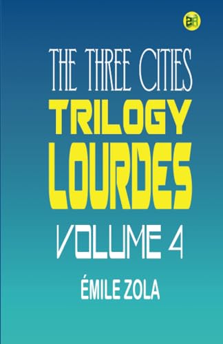 The Three Cities Trilogy: Lourdes, Volume 4 von Zinc Read