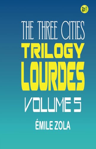 The Three Cities Trilogy: Lourdes, Volume 5 von Zinc Read