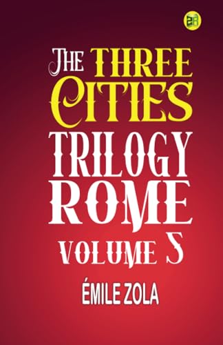 The Three Cities Trilogy: Rome, Volume 5 von Zinc Read