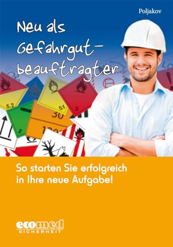 Neu als Gefahrgutbeauftragter: So starten Sie erfolgreich in Ihre neue Aufgabe! von ecomed