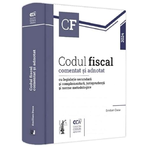 Codul Fiscal Comentat Si Adnotat Cu Legislatie Secundara Si Complementara 2024 von Universul Juridic