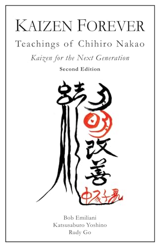 Kaizen Forever: Teachings of Chihiro Nakao von Cubic LLC