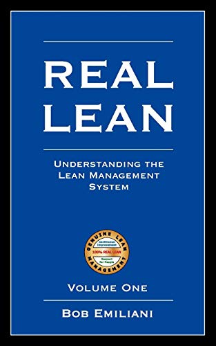 Real Lean: Understanding the Lean Management System (Volume 1): Understanding the Lean Management System (Volume One) von Clbm, LLC