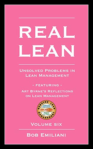 Real Lean: Unsolved Problems in Lean Management (Volume Six) von Clbm, LLC
