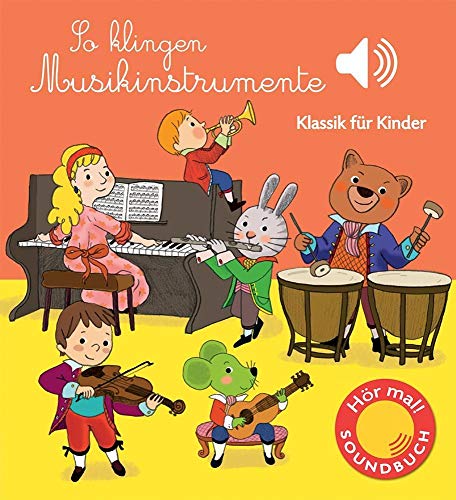 Ullmann Medien GmbH So klingen Musikinstrumente: Klassik für Kinder (Soundbuch) (Soundbücher)