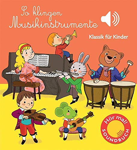 Ullmann Medien GmbH So klingen Musikinstrumente: Klassik für Kinder (Soundbuch) (Soundbücher)
