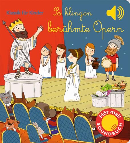 So klingen berühmte Opern: Klassik für Kinder (Soundbuch) (Soundbücher)