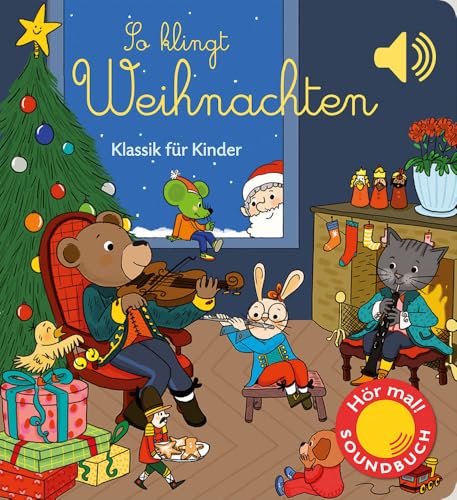 So klingt Weihnachten: Klassik für Kinder (Soundbuch) (Soundbücher)