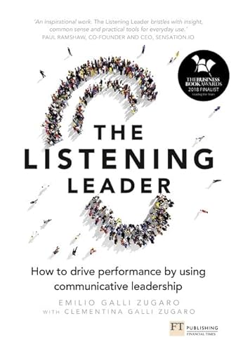 The Listening Leader: How to drive performance by using communicative leadership