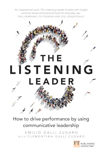 The Listening Leader: How to drive performance by using communicative leadership