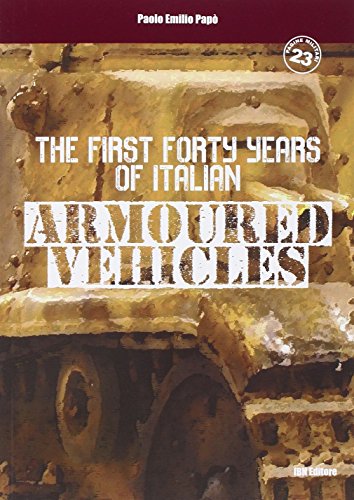 The first forty years of italian armoured vehicles (Pagine militari) von IBN