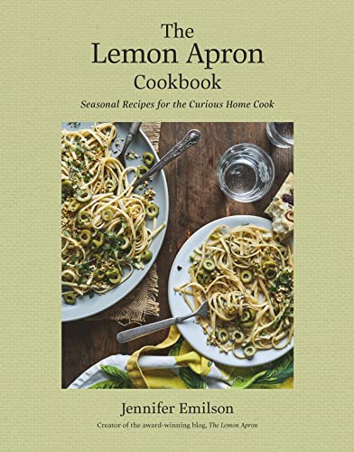 The Lemon Apron Cookbook: Seasonal Recipes for the Curious Home Cook von Appetite by Random House