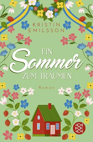 Ein Sommer zum Träumen: Eine schwedische Sommergeschichte von FISCHERVERLAGE