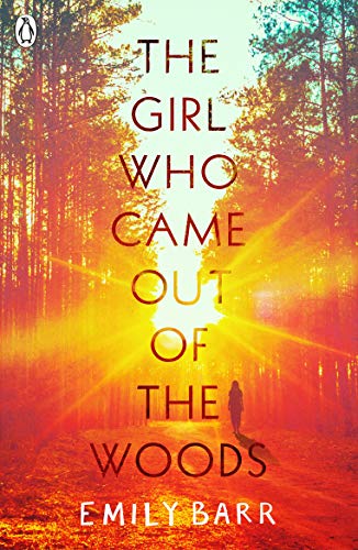 The Girl Who Came Out of the Woods: Emily Barr von Penguin