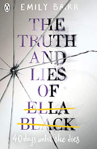 The Truth and Lies of Ella Black: 40 days until she dies