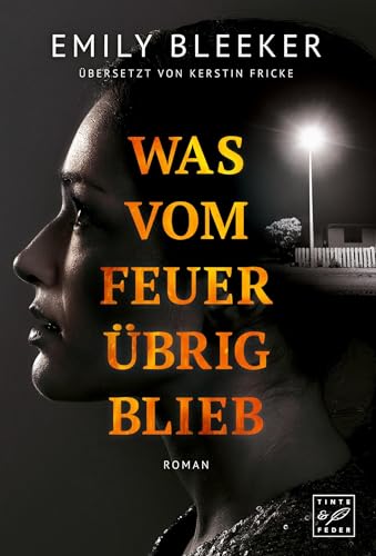 Was vom Feuer übrig blieb von Tinte & Feder