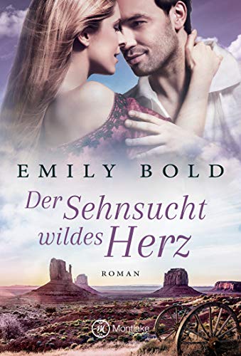 Der Sehnsucht wildes Herz: Roman (Historical Romance, Band 4) von Montlake Romance