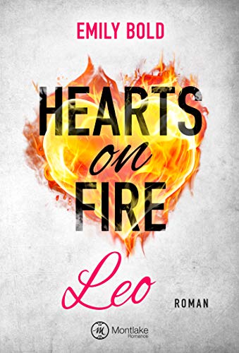 Hearts on Fire - Leo (Hearts on Fire, 5) von Montlake Romance