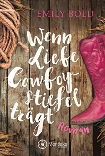 Wenn Liebe Cowboystiefel trägt