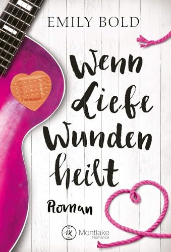 Wenn Liebe Wunden heilt von Montlake Romance