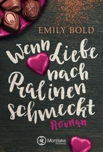 Wenn Liebe nach Pralinen schmeckt von Montlake Romance