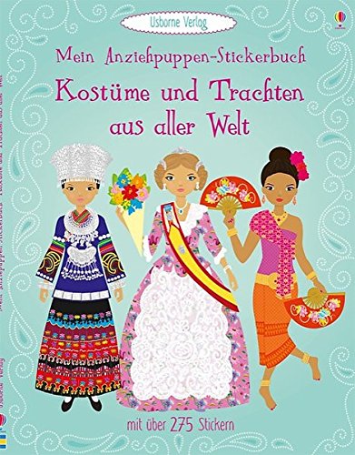Mein Anziehpuppen-Stickerbuch: Kostüme und Trachten aus aller Welt Mein Anziehpuppen-Stickerbuch: Kostüme und Trachten aus aller Welt von Usborne Publishing