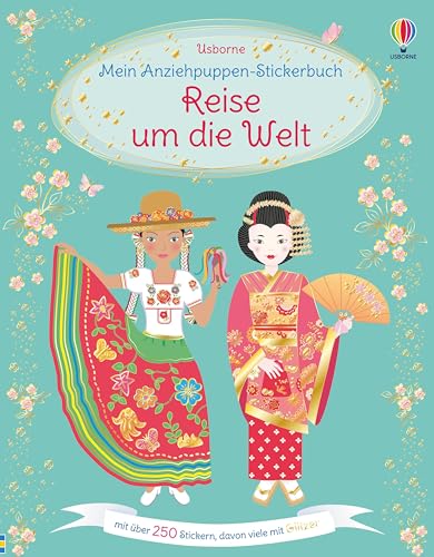 Mein Anziehpuppen-Stickerbuch: Reise um die Welt: Mit über 250 Stickern (Meine Anziehpuppen-Stickerbücher) von Usborne Verlag