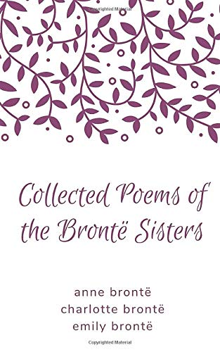 Collected Poems of the Brontë Sisters