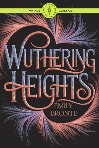 Wuthering Heights: Classic Love and Revenge Unraveling MysteryVintage Literature von Writtentorch Publishing