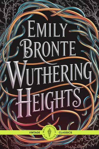 Wuthering Heights: Haunted Passion Dark Secrets Masterpiece Gothic Romance Classic Vintage Literature von Writtentorch Publishing