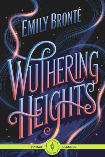 Wuthering Heights: Timeless Gothic Love Loss and Mystery Classic Vintage Literature von Writtentorch Publishing