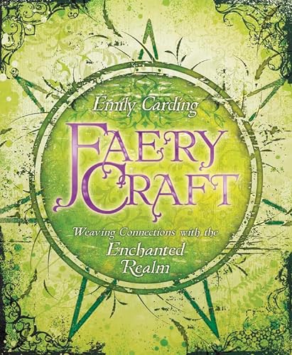 Faery Craft: Weaving Connections with the Enchanted Realm