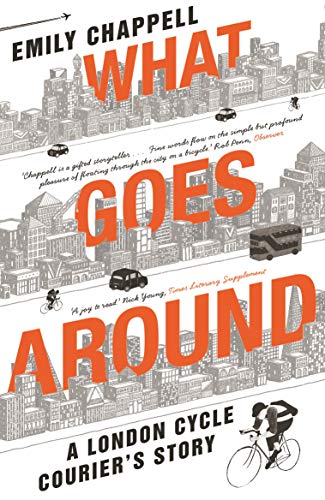 What Goes Around: A London Cycle Courier's Story von Guardian Faber Publishing