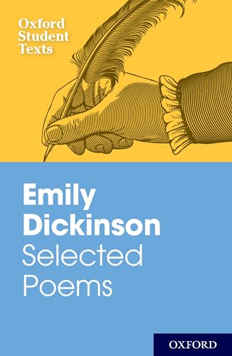 Emily Dickinson: Selected Poems (Oxford Student Texts) von Oxford University Press