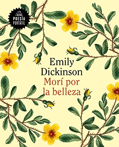 Morí por la belleza / 60 Poems by Emily Dickson (Poesia Portátil)