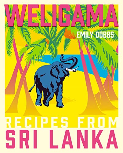 Weligama: Recipes from Sri Lanka von Orion Publishing Co