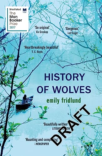 History of Wolves: Shortlisted for the 2017 Man Booker Prize