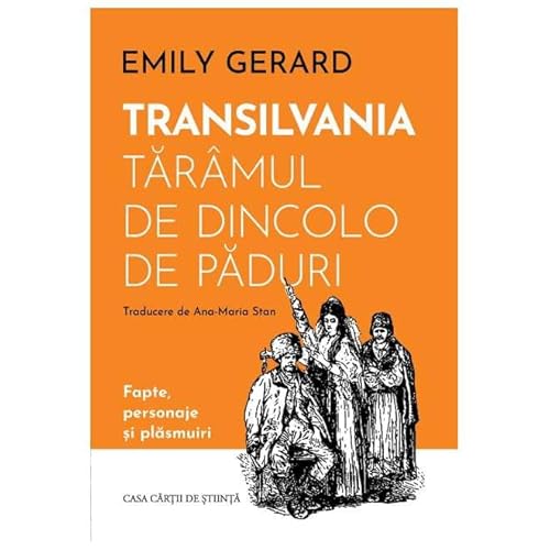 Transilvania, Taramul De Dincolo De Paduri Transilvania, Taramul De Dincolo De Paduri von Casa Cartii De Stiinta