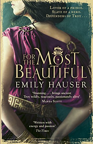 For The Most Beautiful: A dazzling novel that breathes thrilling and passionate life into the story of the women of Troy von Black Swan