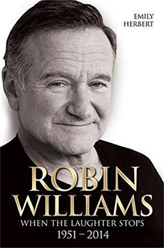 Robin Williams: When the Laughter Stops 1951-2014 von John Blake