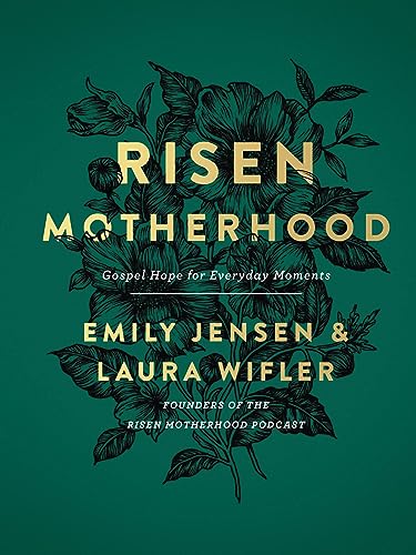 Risen Motherhood: Gospel Hope for Everyday Moments von Harvest House Publishers